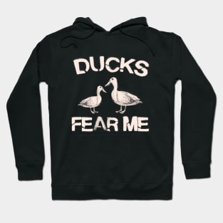 Ducks Fear Me Hoodie